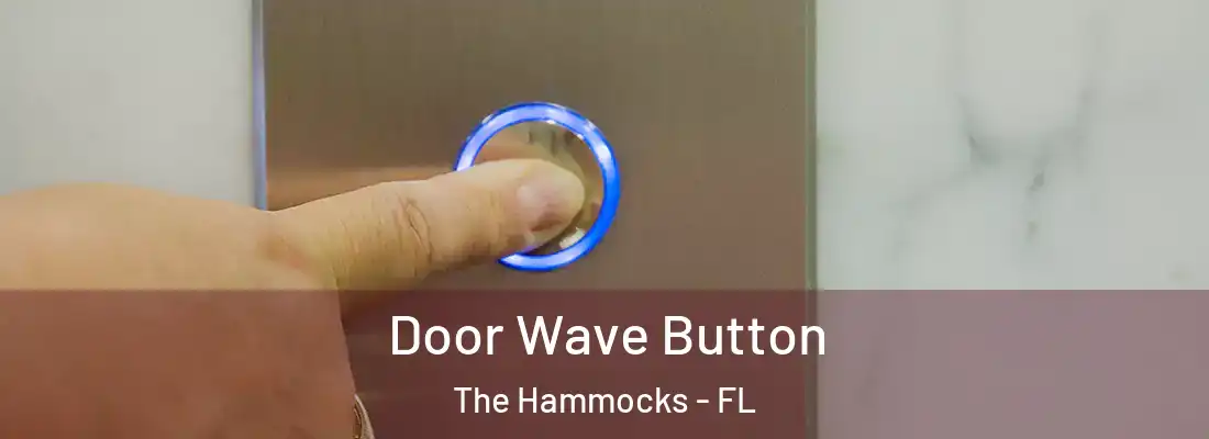 Door Wave Button The Hammocks - FL