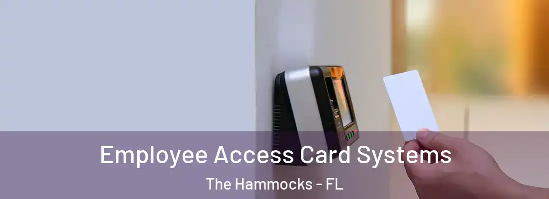 Employee Access Card Systems The Hammocks - FL